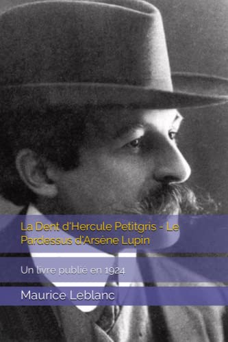 La Dent d'Hercule Petitgris - Le Pardessus d'Arsène Lupin: Un livre publié en 1924